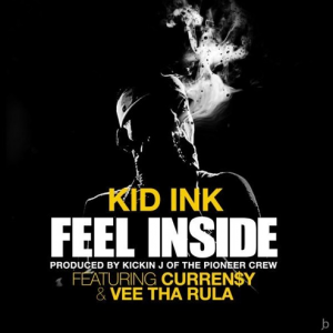 Kid Ink Feel Inside Ft Currensy & Vee Tha Rula