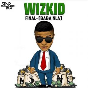 Wizkid – Final Baba Nla