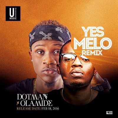 Dotman-Ft.-Olamide-Yes-Melo-Remix