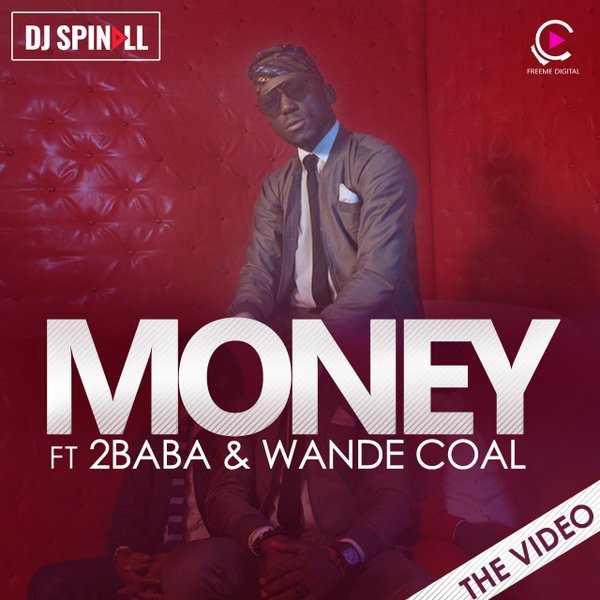 DJ Spinall Money ft 2Baba & Wande Coal