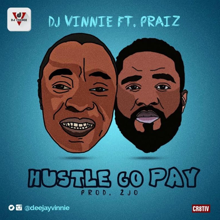 DJ-Vinnie-Praiz-Hustle-Go-Pay-Art
