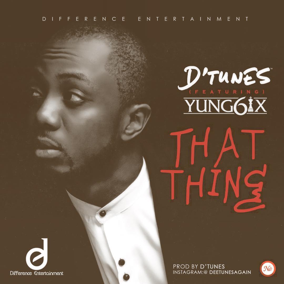 dtunes-that-thing-ft-yung6ix
