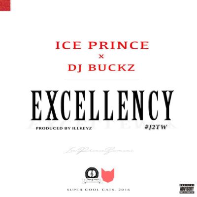 ice-prince-excellency-ft-dj-buckz-prod-illkeyz