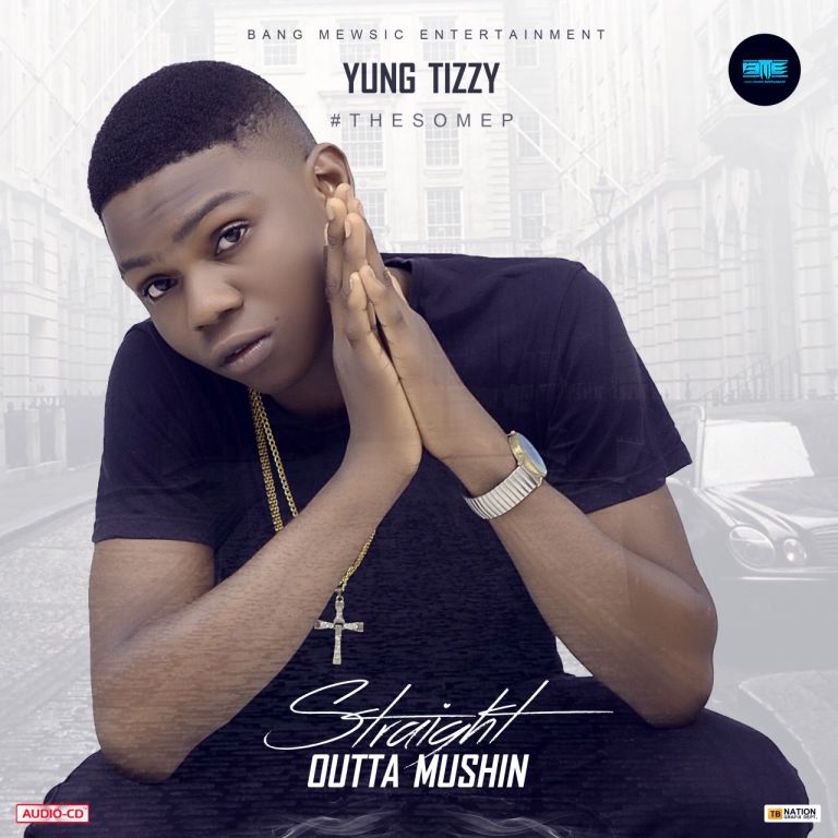 yung-tizzy-straight-outta-mushin-ep