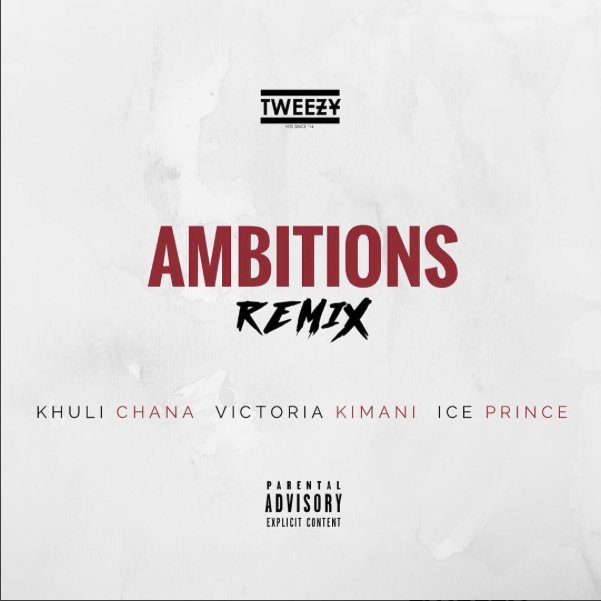 tweezy-ambitions-remix-ft-khuli-chana-ice-prince-victoria-kimani