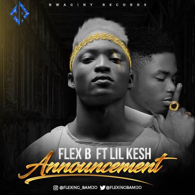 AUDIO & VIDEO: Flex-B – Announcement Ft. Lil Kesh