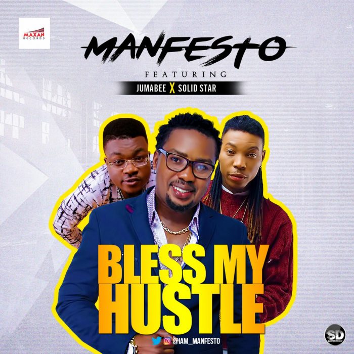 manfesto-bless-hustle-f-jumabee-x-solidstar