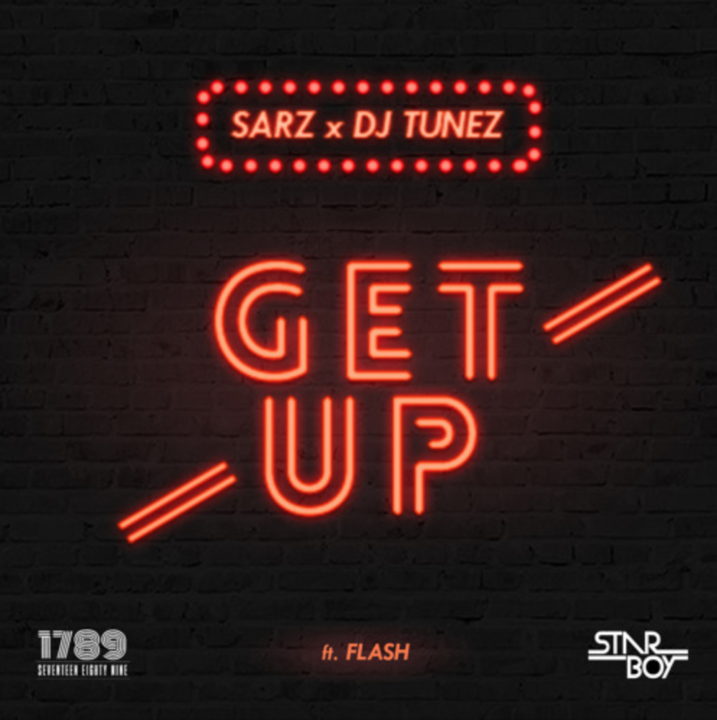 sarz-x-dj-tunez-get-up-ft-flash