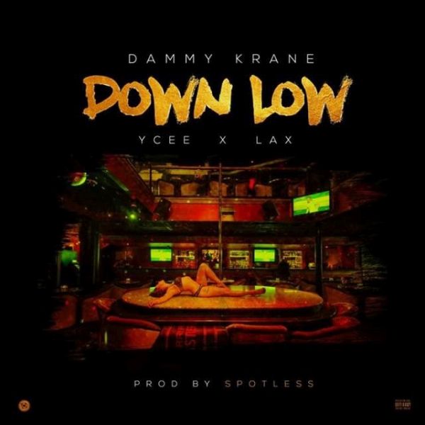 Dammy Krane – Down Low ft. Ycee & L.A.X