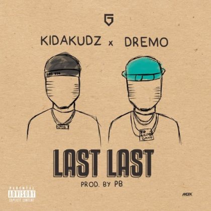 Kida Kudz – Last Last ft. Dremo
