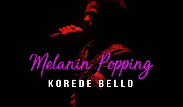 Korede Bello – Melanin Popping