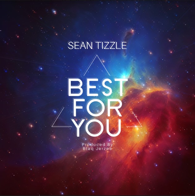 Sean Tizzle – Best For You