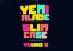 Effyzzie Music - Shakpati ft. Yemi Alade, Slimcase & Young D