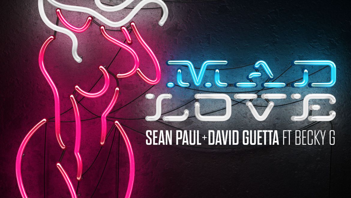 Sean Paul & David Guetta – Mad Love Ft. Becky G