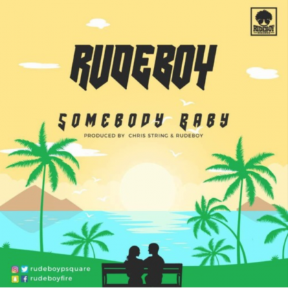 Rudeboy (Paul P-square) – Somebody Baby