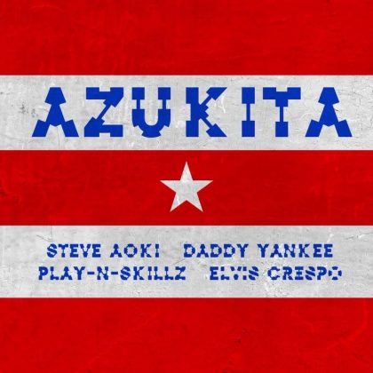Steve Aoki, Daddy Yankee, Play-N-Skillz & Elvis Crespo – Azukita
