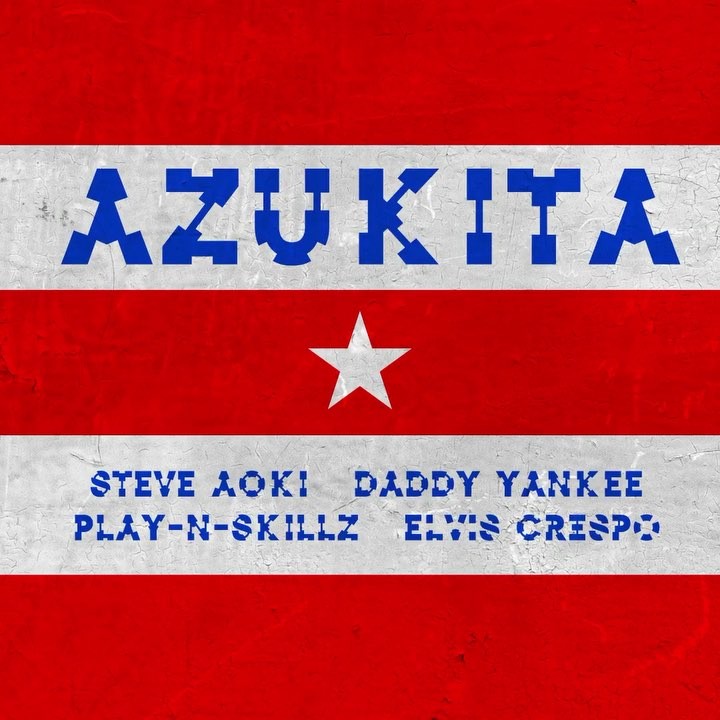 Steve Aoki, Daddy Yankee, Play-N-Skillz & Elvis Crespo – Azukita