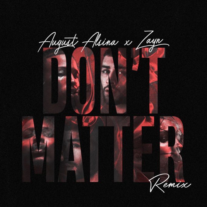 August Alsina & Zayn – Dont Matter Remix