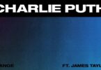 Charlie Puth – Change Ft James Taylor