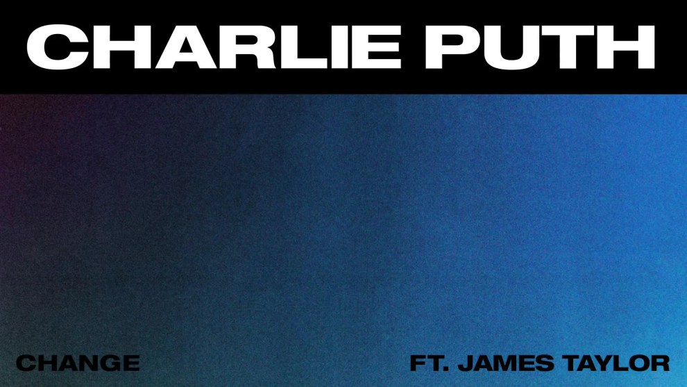 Charlie Puth – Change Ft James Taylor