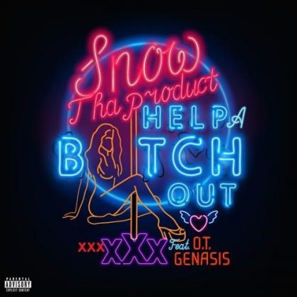 Snow Tha Product – Help A Bitch Out Ft O.T. Genasis