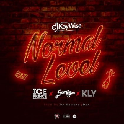 DJ Kaywise – Normal Level Ft. KLY, Ice Prince & Emmy Gee