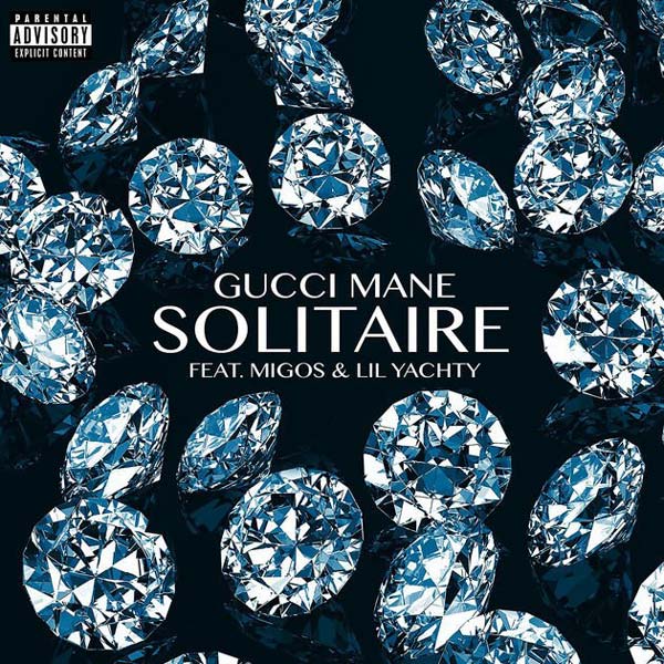 Gucci Mane – Solitaire Ft Migos & Lil Yachty