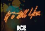 Ice Prince – If I Tell You Ft Dj Spinall