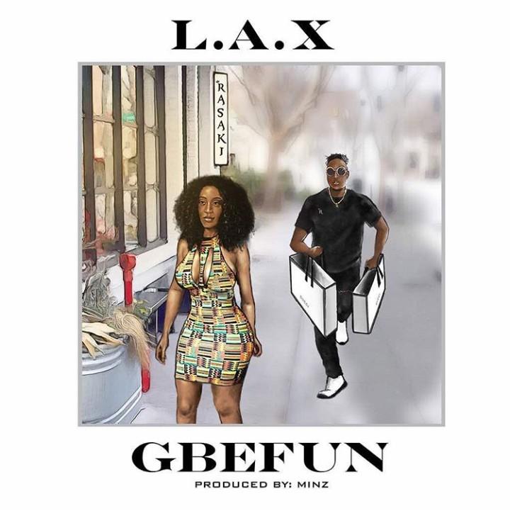 L.A.X – Gbefun New Song