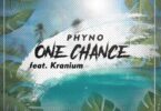 Phyno – One Chance ft Kranium