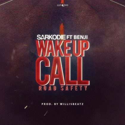 Sarkodie – Wake Up Call (Road Safety) ft. Benji