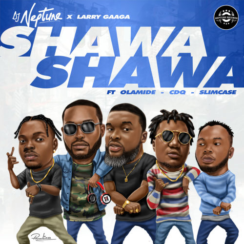 DJ Neptune – Shawa Shawa ft. Olamide, CDQ, Slimcase & Larry Gaaga