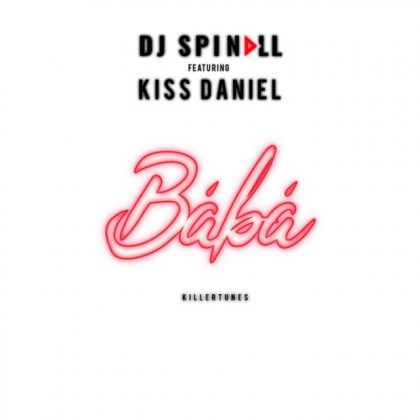 DJ Spinall Ft Kiss Daniel – Baba