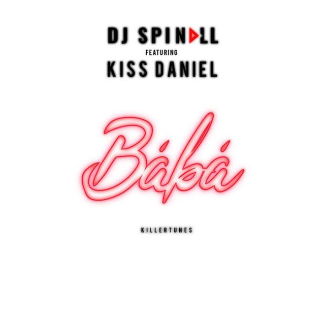 DJ Spinall Ft Kiss Daniel – Baba