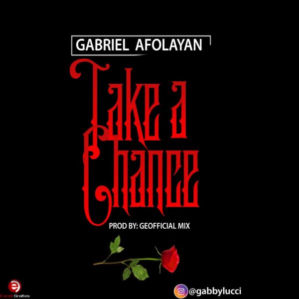 Gabriel Afolayan – Take A Chance