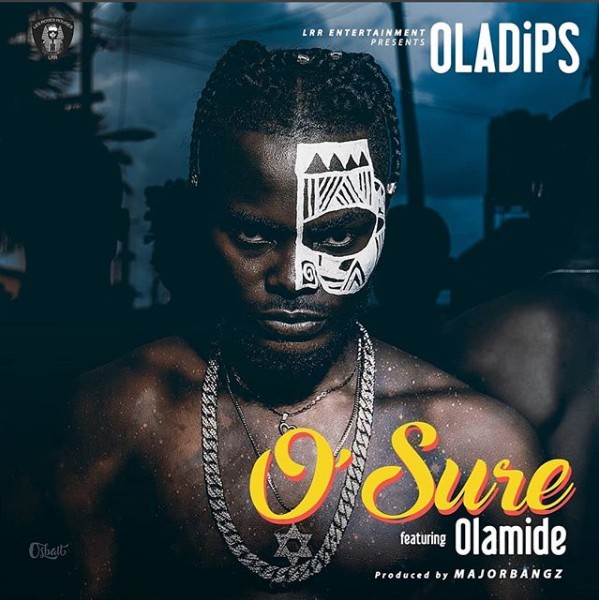 Oladips – O Sure ft Olamide