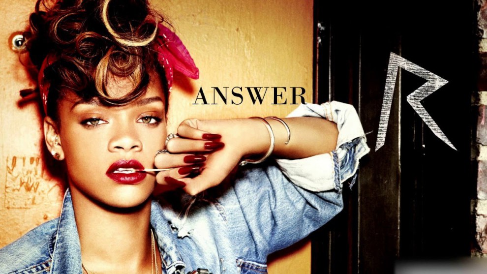Rihanna Answer