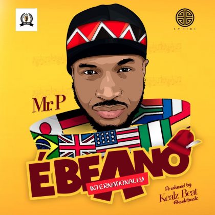 Mr P – Ebeano Internationally