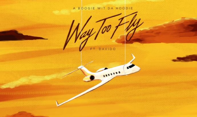 A Boogie Wit Da Hoodie – Way Too Fly Ft Davido