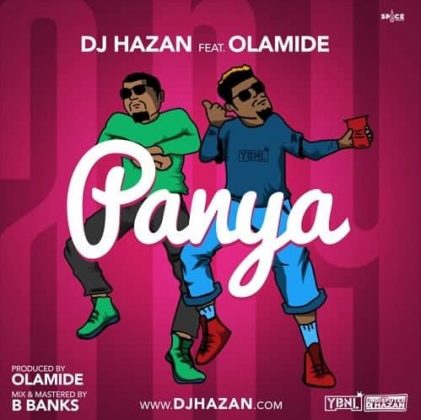 DJ Hazan – Panya Ft Olamide