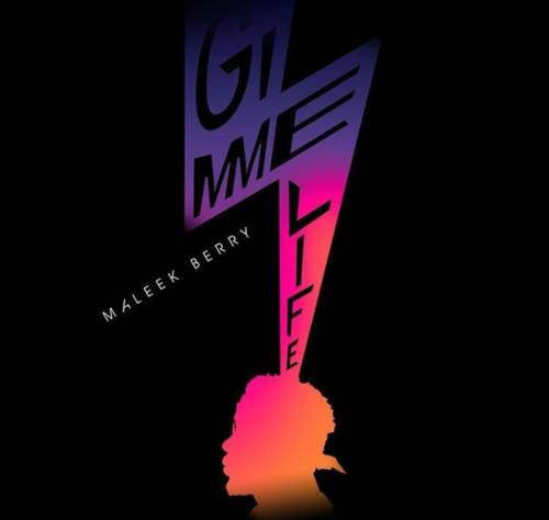 Maleek Berry – Gimme Life
