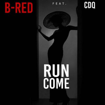 B-Red – Run Come Ft CDQ