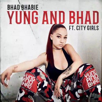 Bhad Bhabie – Yung And Bhad Ft City Girls
