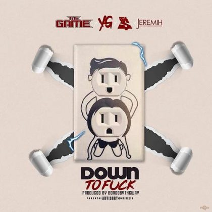 The Game – Down To Fuck Ft Ty Dolla Sign YG & Jeremih
