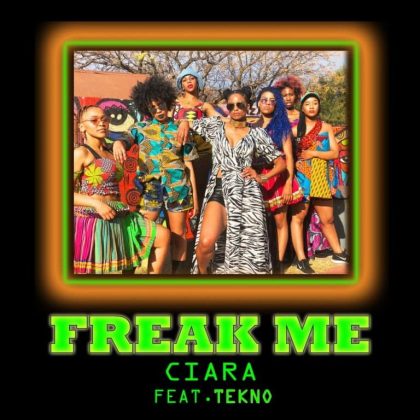 Ciara – Freak Me Ft Tekno