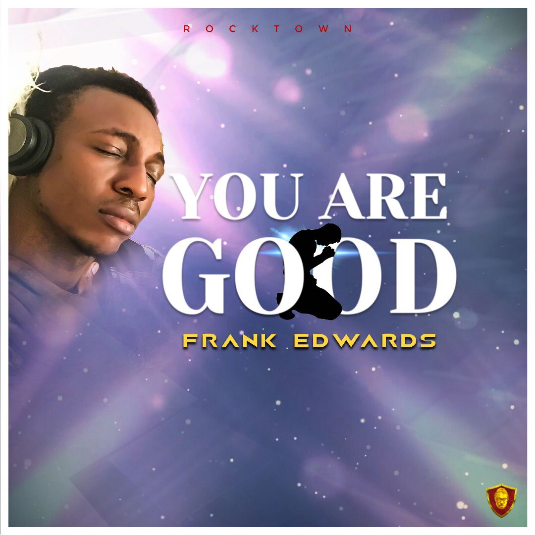 Frank Edward – You are Good