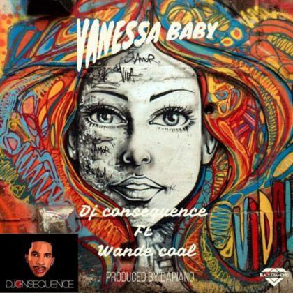 DJ Consequence – Vanessa Baby Ft Wande Coal