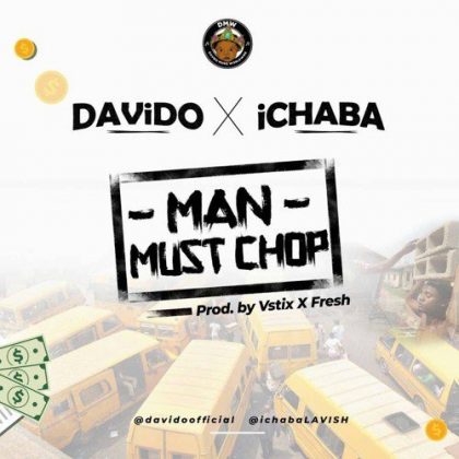 Ichaba – Man Must Chop Ft Davido