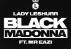 Lady Leshurr – Black Madonna Ft Mr Eazi