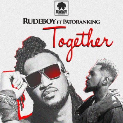 Rudeboy (Paul P-square) – Together Ft Patoranking